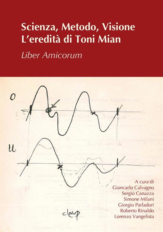 Scienza, metodo, visione. L’eredità di Toni Mian. Liber amicorum - copertina