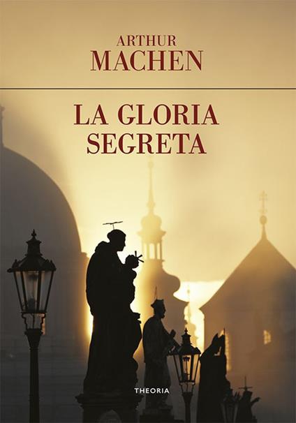 La gloria segreta - Arthur Machen,Stefania Sapuppo - ebook