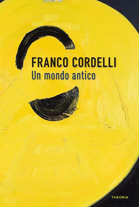 Un mondo antico - Franco Cordelli - ebook