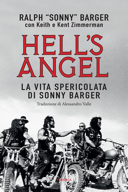 Hell's Angel. La vita spericolata di Sonny Barger - Ralph Sonny Barger,Keith Zimmerman,Kent Zimmerman - copertina