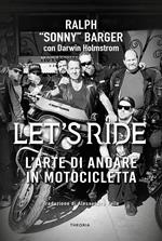 Let's ride. L'arte di andare in motocicletta