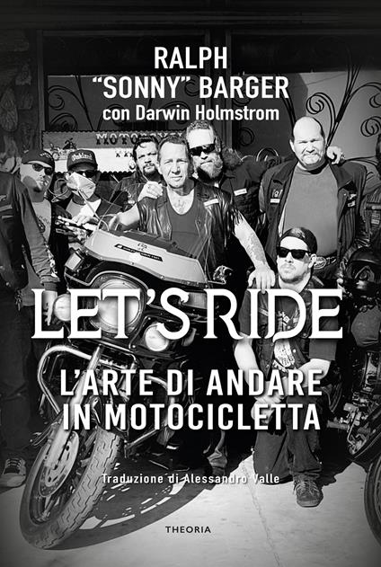 Let's ride. L'arte di andare in motocicletta - Ralph Sonny Barger - copertina