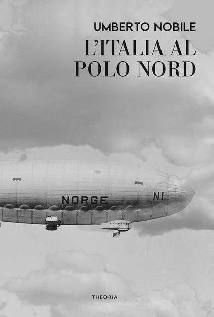 L' Italia al Polo Nord - Umberto Nobile - copertina