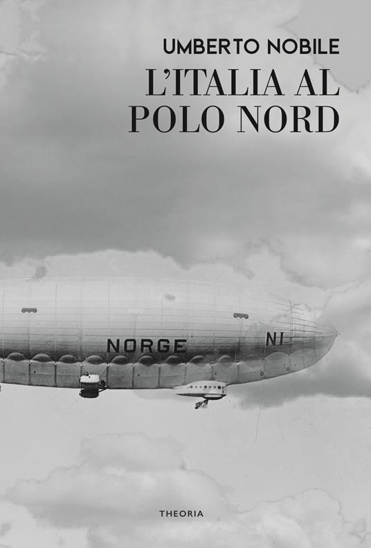 L'Italia al Polo Nord - Umberto Nobile - copertina