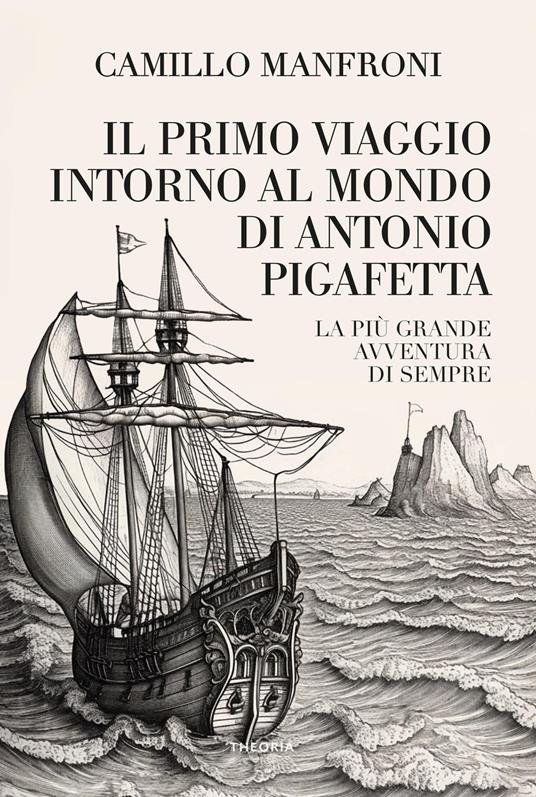 Il primo viaggio intorno al mondo di Antonio Pigafetta - Camillo Manfroni - copertina
