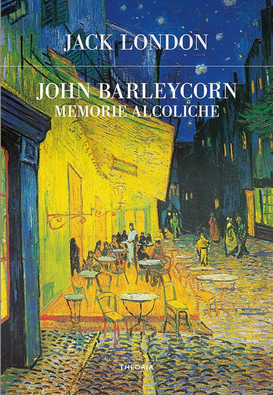 John Barleycorn. Memorie alcoliche - Jack London - copertina