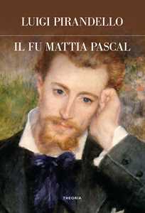 Il fu Mattia Pascal. Ediz. integrale