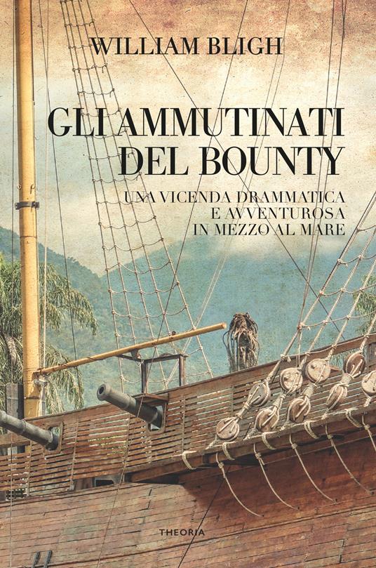 Gli ammutinati del Bounty - William Bligh - copertina