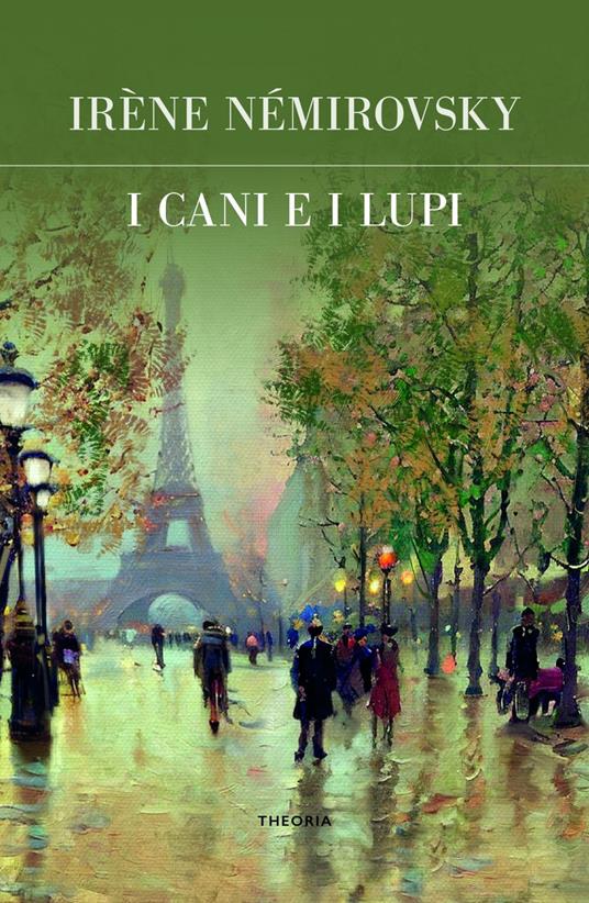 I cani e i lupi - Irène Némirovsky,Rosa Anna Rita Costanzo - ebook