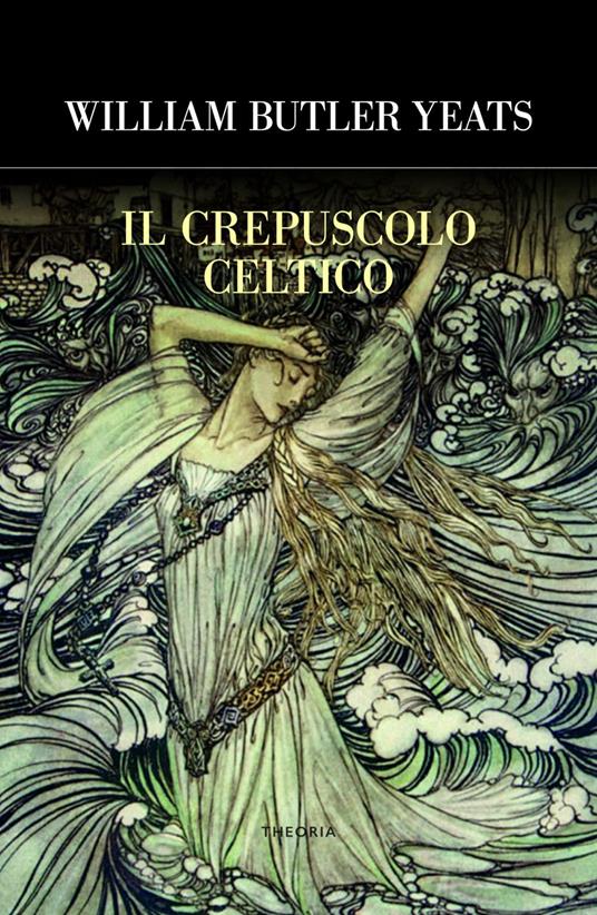 Il crepuscolo celtico - William Butler Yeats - ebook