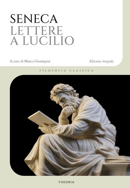 Lettere a Lucilio. Ediz. integrale - Lucio Anneo Seneca - copertina