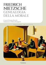 Genealogia della morale. Ediz. integrale