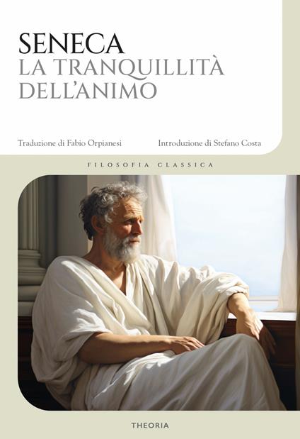 La tranquillità dell'animo. Testo latino a fronte. Ediz. bilingue - Lucio Anneo Seneca - copertina