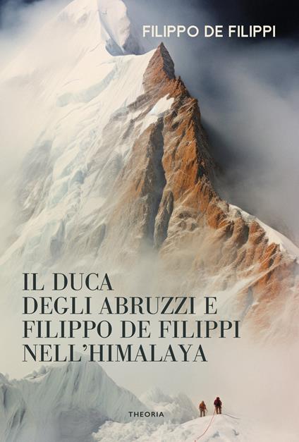 Duca degli Abruzzi e Filippo de Filippi nell'Himalaya - Filippo De Filippi - copertina