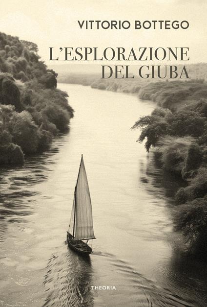 L'esplorazione del Giuba. Ediz. integrale - Vittorio Bottego - copertina