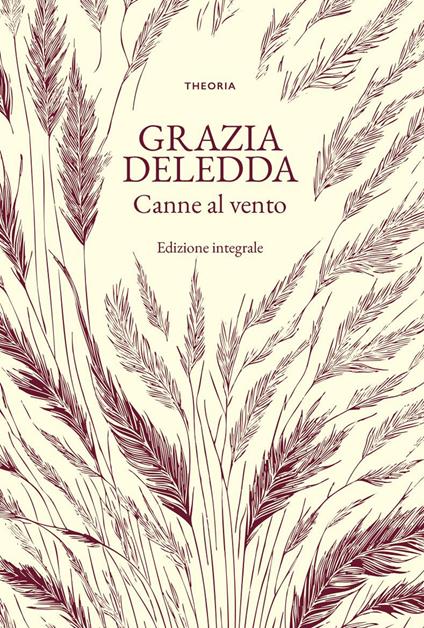 Canne al vento. Ediz. integrale - Grazia Deledda - copertina