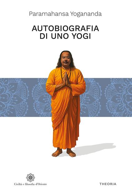 Autobiografia di uno yogi. Ediz. integrale - Swami Yogananda Paramhansa - copertina