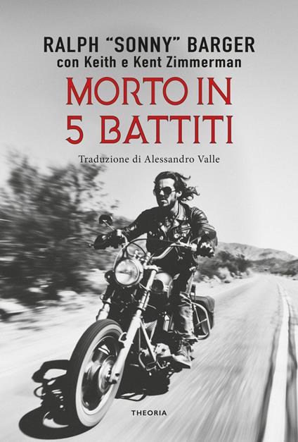 Morto in 5 battiti - Ralph Sonny Barger,Keith Zimmerman,Kent Zimmerman,Alessandro Valle - ebook