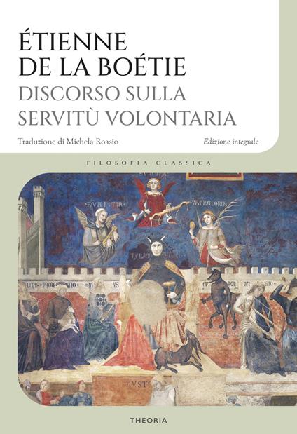 Discorso sulla servitù volontaria. Ediz. integrale - Étienne de La Boëtie - copertina