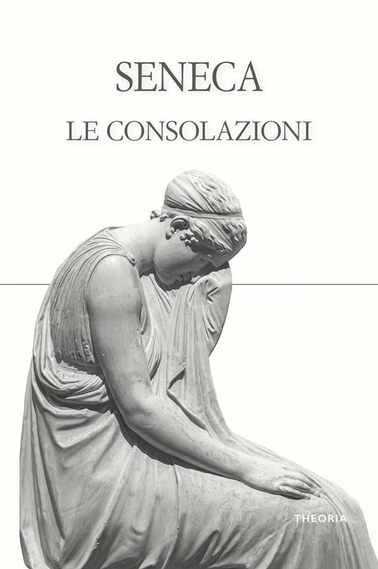 Le consolazioni - Lucio Anneo Seneca - copertina