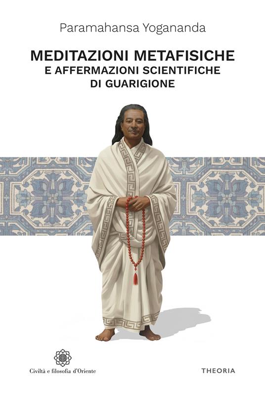 Affermazioni scientifiche di guarigione e Meditazioni metafisiche - Swami Yogananda Paramhansa - copertina