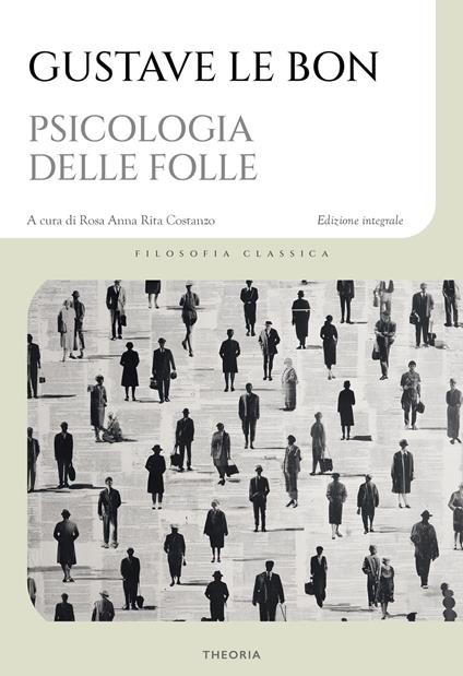 Psicologia delle folle. Ediz. integrale - Gustave Le Bon - copertina