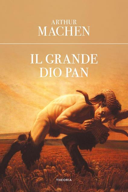 Il grande dio Pan - Arthur Machen,Annalisa Di Liddo - ebook
