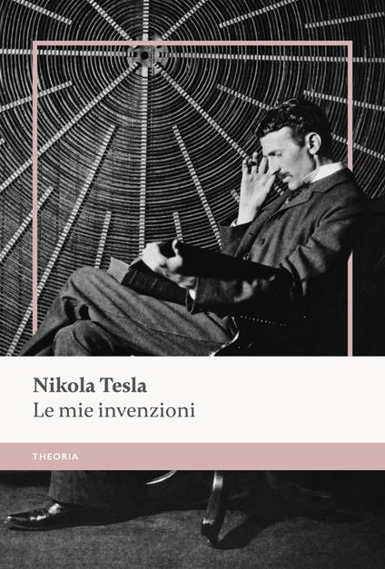 Le mie invenzioni - Nikola Tesla - copertina