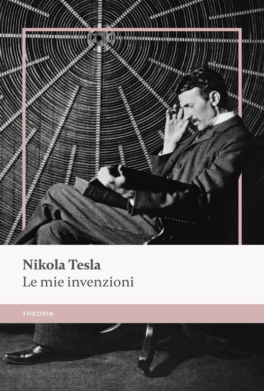 Le mie invenzioni - Nikola Tesla - copertina