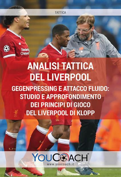 Analisi tattica del Liverpool. Gegenpressing e attacco fluido: studio e approfondimento dei principi di gioco del Liverpool di Klopp - copertina