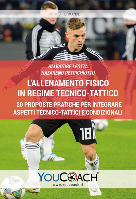 L'allenamento fisico in regime tecnico-tattico. 20 proposte pratiche per integrare aspetti tecnico-tattici e condizionali - Salvatore Leotta,Nazareno Petrichiutto - copertina