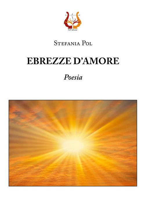 Ebrezze d'amore - Stefania Pol - copertina