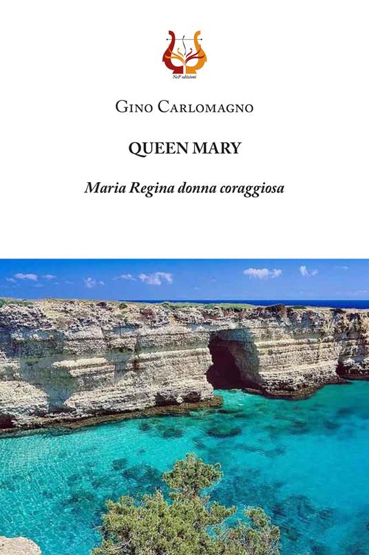 Queen Mary. Maria Regina donna coraggiosa - Gino Carlomagno - copertina