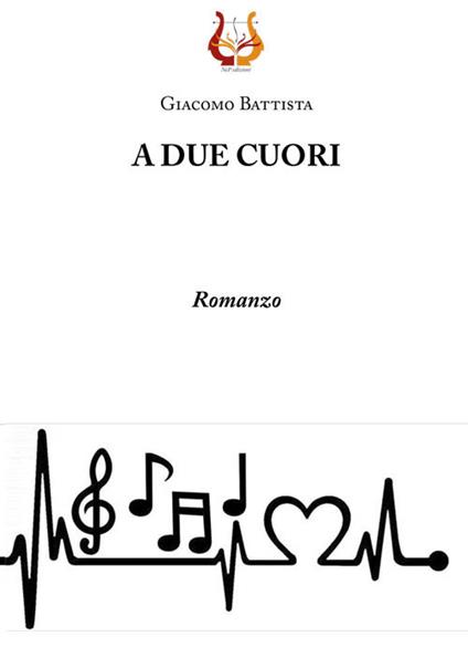 A due cuori - Giacomo Battista - copertina