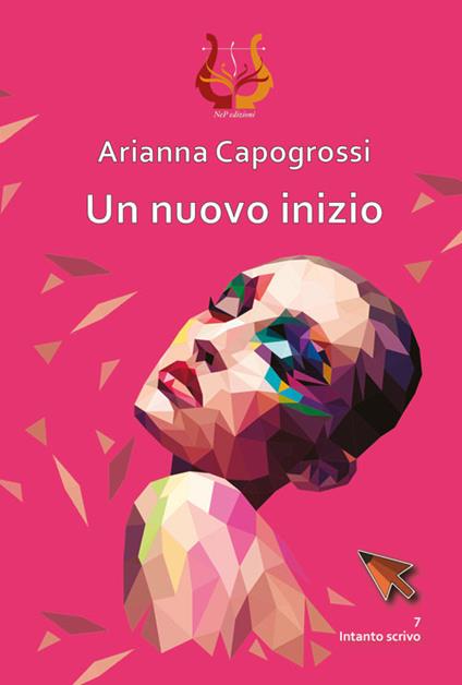 Un nuovo inizio - Arianna Capogrossi - copertina