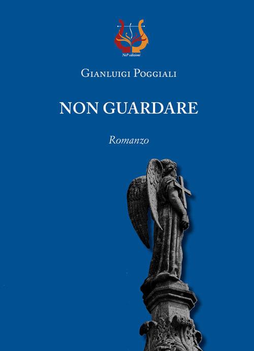 Non guardare - Gianluigi Poggiali - copertina