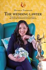 The wedding lawyer. Vademecum per la contrattualistica nel settore matrimoni ed eventi privati. Nuova ediz.