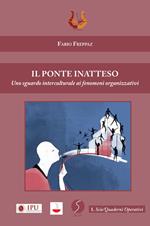 Il ponte inatteso. Uno sguardo interculturale ai fenomeni organizzativi