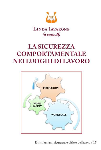 La sicurezza comportamentale nei luoghi di lavoro. Nuova ediz. - copertina