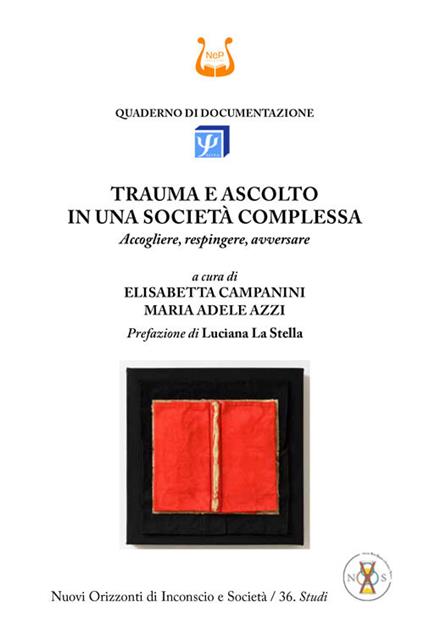 Trauma e ascolto in una società complessa. Accogliere, respingere, avversare - Elisabetta Campanini,Maria Adele Azzi - copertina