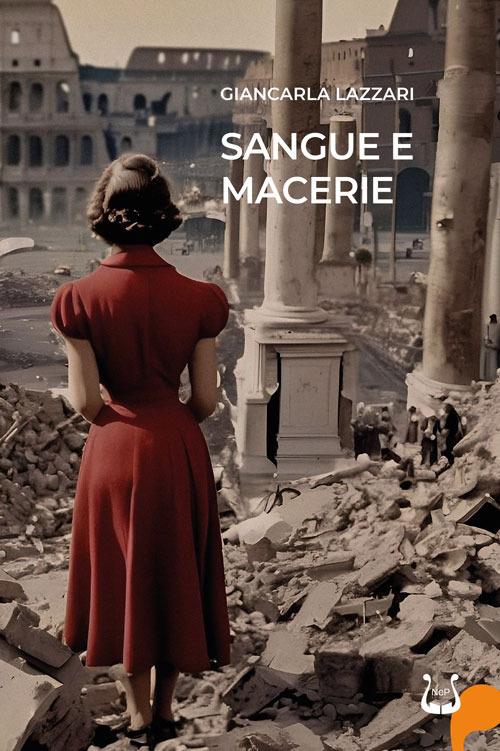 Sangue e macerie. Nuova ediz. - Giancarla Lazzari - copertina