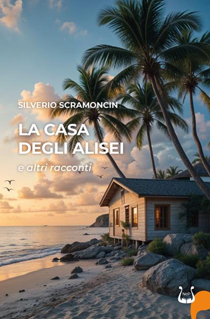 La casa degli alisei e altri racconti - Silverio Scramoncin - copertina