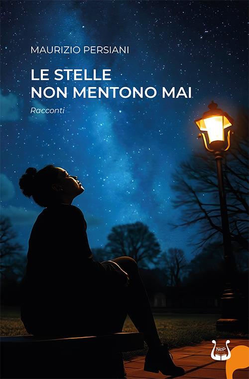 Le stelle non mentono mai. Racconti - Maurizio Persiani - copertina