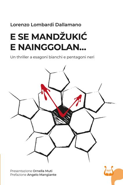 E se Mandzukic e Nainggolan… Un thriller a esagoni bianchi e pentagoni neri - Lorenzo Lombardi Dallamano - copertina