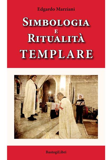 Simbologia e ritualità templare - Edgardo Marziani - copertina