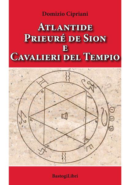 Atlantide prieuré de Sion e cavalieri del tempio - Domizio Cipriani - copertina