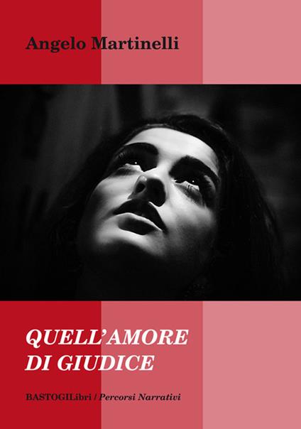 Quell'amore di giudice - Angelo Martinelli - copertina