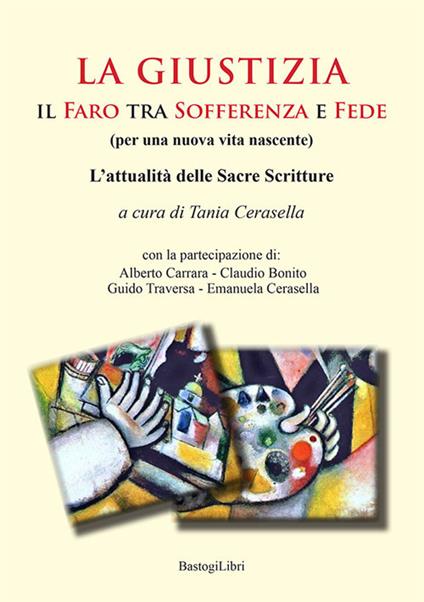 La giustizia. Il faro tra sofferenza e fede (per una nuova vita nascente). L’attualità delle sacre scritture - copertina