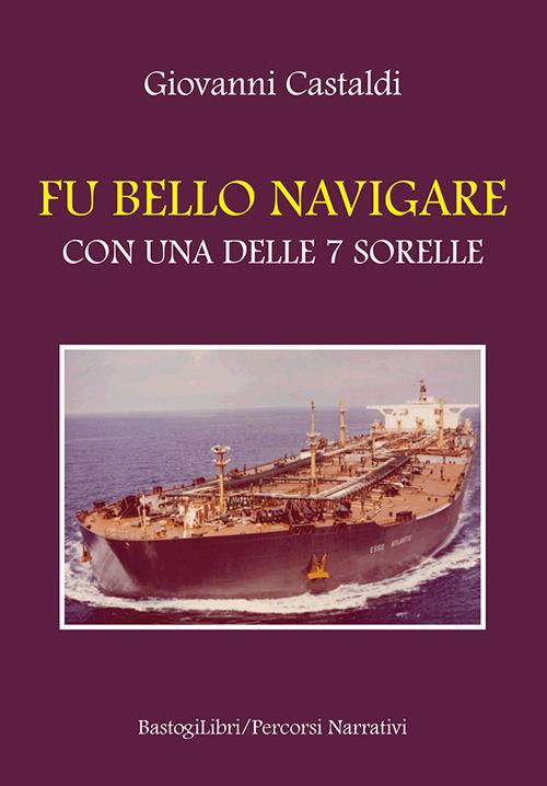 Fu bello navigare con una delle 7 sorelle - Giovanni Castaldi - copertina