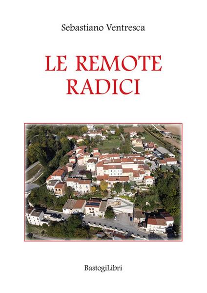Le remote radici - Sebastiano Ventresca - copertina
